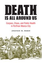The Mexican Experience- Death Is All around Us