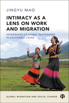 Global Migration and Social Change- Intimacy as a Lens on Work and Migration