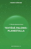 Vihreän planeetan kutsu 1 - Vihreän planeetan kutsu - Tehtävä Palonis-planeetalla
