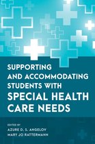Special Education Law, Policy, and Practice - Supporting and Accommodating Students with Special Health Care Needs