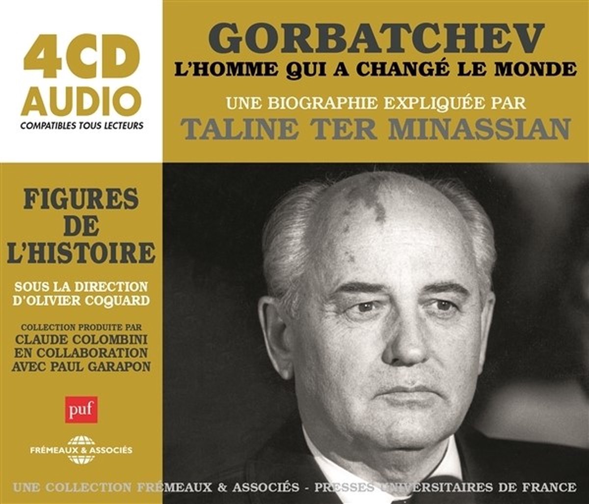 Taline Ter Minassian - Gorbatchev, L'homme Qui A Change Le Monde - Une Bi (4 CD)
