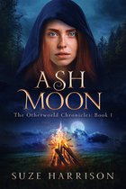 The Otherworld Chronicles 1 - Ash Moon