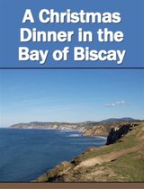 A Christmas Dinner in the Bay of Biscay