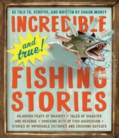 Incredible & True Fishing Stories
