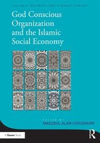 Islamic Business and Finance Series - God-Conscious Organization and the Islamic Social Economy