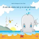 Je suis une baleine mais je ne suis pas echouee