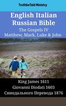 Parallel Bible Halseth English 1805 - English Italian Russian Bible - The Gospels IV - Matthew, Mark, Luke & John