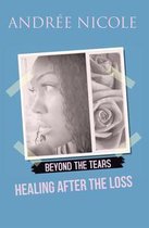 Beyond the Tears: Healing After the Loss