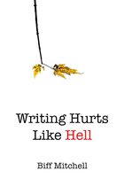 Writing Hurts Like Hell