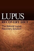 Lupus Recovery Diet - The Natural Lupus Recovery Solution