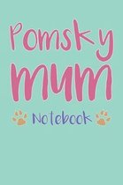 Pomsky Mum Composition Notebook of Pomeranian Husky Dog Mum Journal