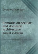 Remarks on secular and domestic architecture present and future
