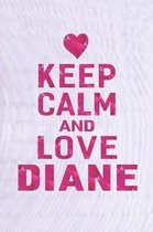 Keep Calm and Love Diane
