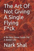 The Art of Not Giving a Single Flying F*ck