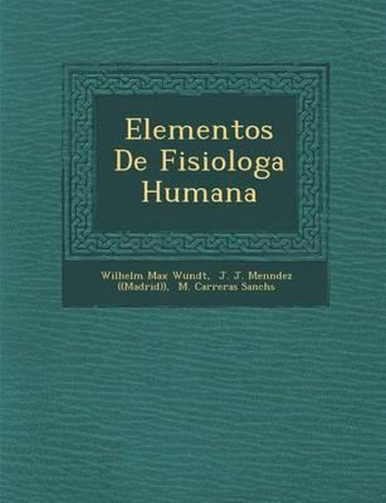 Elementos De Fisiolog A Humana Wilhelm Max Wundt Boeken Bol Com