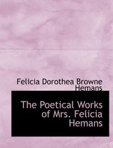 The Poetical Works of Mrs. Felicia Hemans