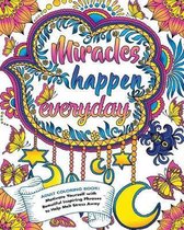 Miracles Happen Everyday Adult Coloring Book