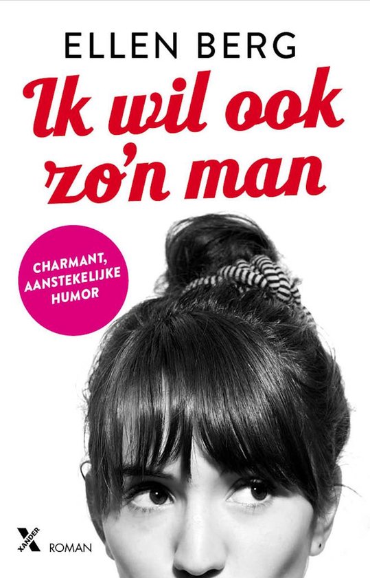 Boekcover van 'Ik wil ook zo'n man' van Ellen Berg. Een close-up van een vrouw met een paardenstaart en een roze cirkel met de tekst 'Charmant, aanstekelijke humor'.