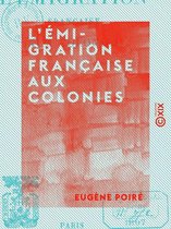L'Émigration française aux colonies