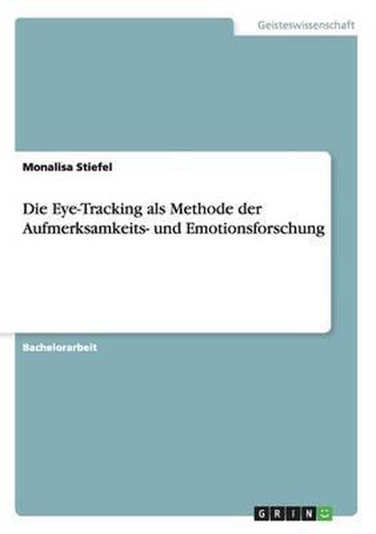 Die Eye-Tracking ALS Methode Der Aufmerksamkeits- Und Emotio ... - cover