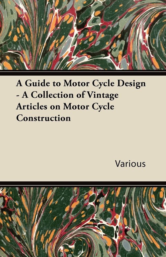 A Guide to Motor Cycle Design - a Collection of Vintage Arti ... - cover