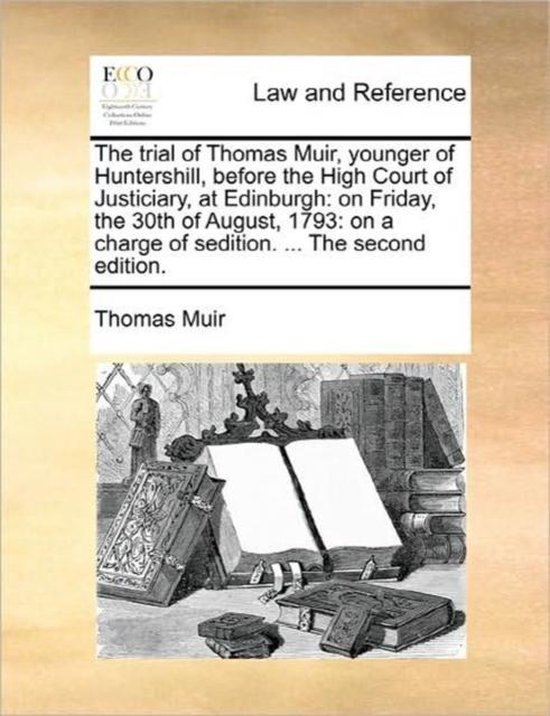 Foto: The trial of thomas muir younger of huntershill before the high court of justiciary at edinburgh