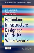 SpringerBriefs in Environmental Science - Rethinking Infrastructure Design for Multi-Use Water Services