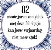 Verjaardag Tegeltje met Spreuk (82 jaar: 82 mooie jaren van geluk, met deze felicitatie kan jouw verjaardag niet meer stuk! + cadeau verpakking & plakhanger