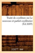 Savoirs Et Traditions- Trait� de Confiture Ou Le Nouveau Et Parfait Confiturier (�d.1689)