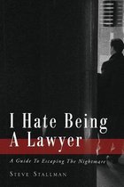 I Hate Being a Lawyer