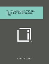 The Theosophist, V45, No. 10-12, July to September, 1924