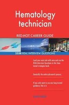 Hematology Technician Red-Hot Career Guide; 2538 Real Interview Questions