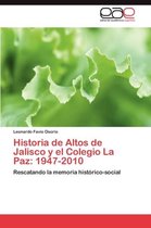 Historia de Altos de Jalisco y El Colegio La Paz