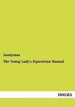 The Young Lady's Equestrian Manual