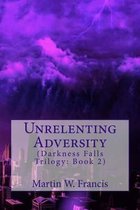Unrelenting Adversity