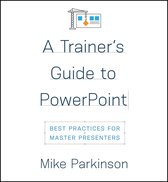A Trainer’s Guide to PowerPoint