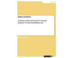 A Business Deconstructed. Company Analysis of GlaxoSmithKline plc.