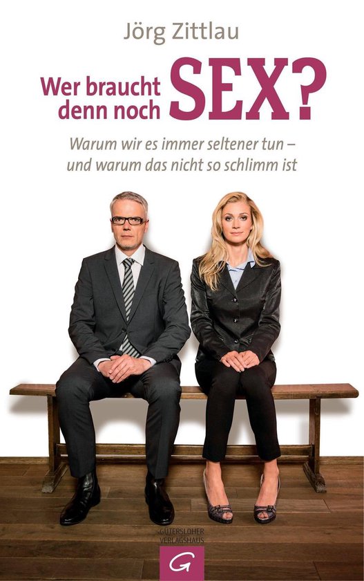 Wer braucht denn noch Sex? - cover