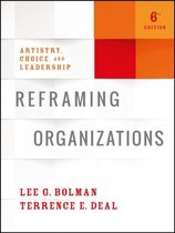 Samenvatting Reframing Organizations, ISBN: 9781119281818 Inleiding Bestuur- En Organisatiewetenschappen (USG5020)