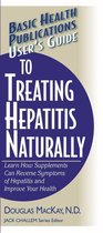 Basic Health Publications User's Guide - User's Guide to Treating Hepatitis Naturally