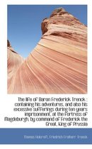 The Life of Baron Frederick Trenck