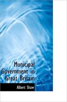 Municipal Government in Great Britain