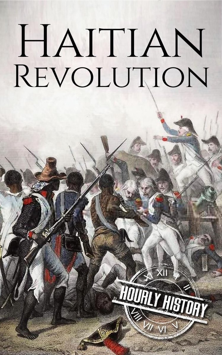 Omslag van Haitian Revolution: A History from Beginning to End