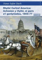 Rhyfel Cartref America - Achosion y Rhyfel, ei Gwrs a'i Ganlyniadau, 1803-77