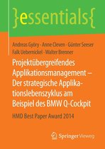 essentials - Projektübergreifendes Applikationsmanagement – Der strategische Applikationslebenszyklus am Beispiel des BMW Q-Cockpit