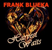 Frank Blueka - Harvest Waits