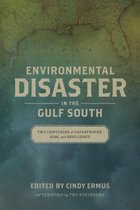 The Natural World of the Gulf South- Environmental Disaster in the Gulf South