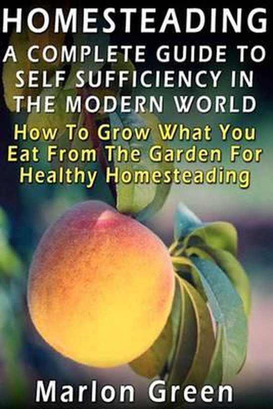 A Complete Guide To Self Sufficiency In The Modern World - cover