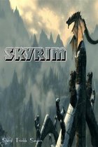Skyrim.........All You Need to Know