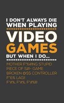 I Don't Always Die When Playing Video Games